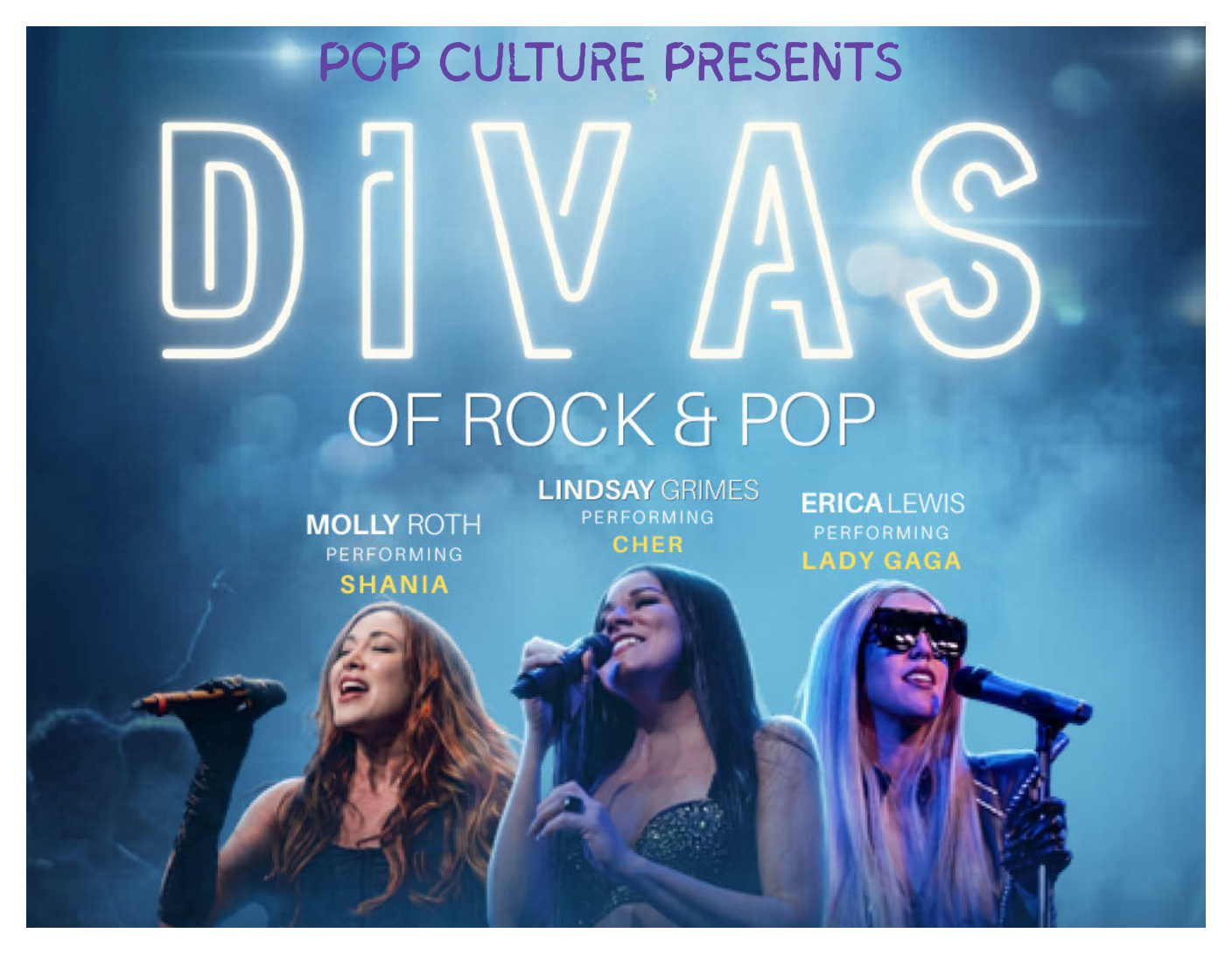 Pop Culture presents Divas of Rock & Pop — tribute vocalists performing Shania, Cher and Lady Gaga